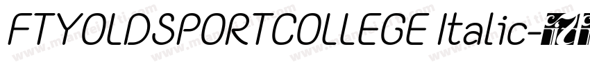 FTYOLDSPORTCOLLEGE Italic字体转换